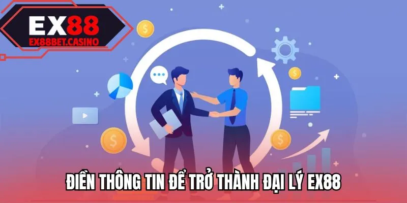 Điền thông tin để trở thành đại lý EX88